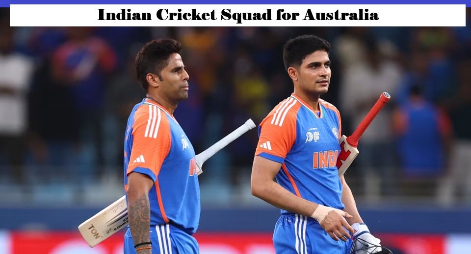 Indian Cricket Squad for Australia